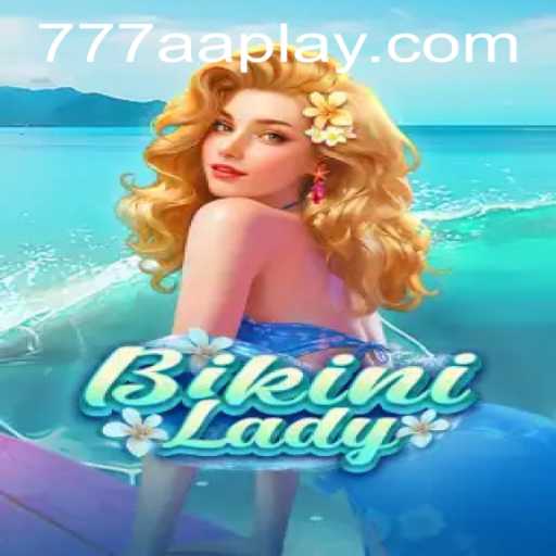 Dive into BikiniLady: A Thrilling Adventure with 777aa PH Login