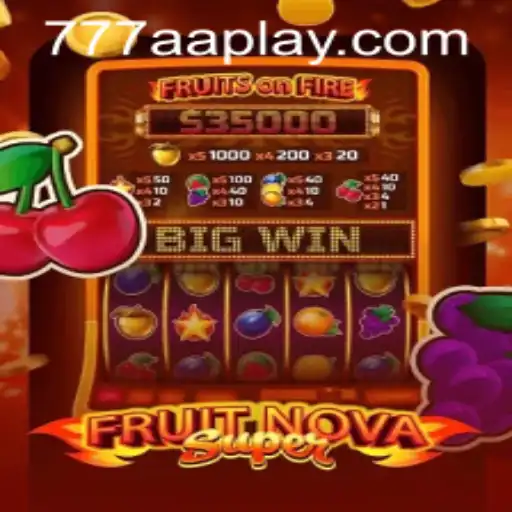 Exploring the Excitement of FruitNovaSuper and 777aa PH Login